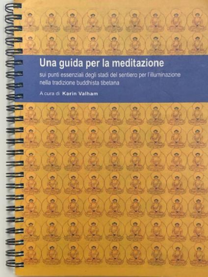 Una guida per la meditazione sui punti essenziali degli stadi del sentiero per l'illuminazione nella tradizione buddhista tibetana - Karin Valham - copertina