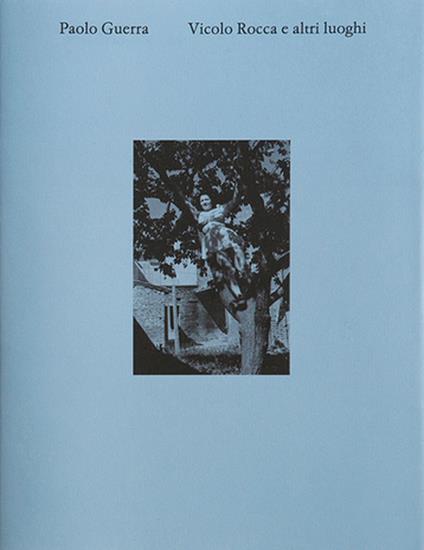 Vicolo Rocca e altri luoghi. Ediz. italiana e inglese - Paolo Guerra - copertina