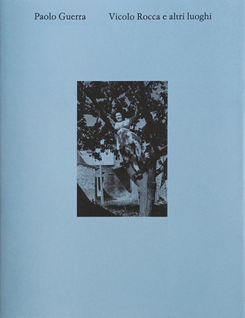 Vicolo Rocca e altri luoghi. Ediz. italiana e inglese - Paolo Guerra - copertina
