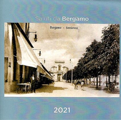 Saluti da Bergamo. Calendario 2021 - copertina
