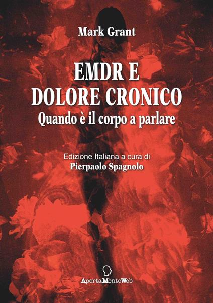 EMDR e dolore cronico. Quando è il corpo a parlare. Ediz. integrale - Mark Grant - copertina
