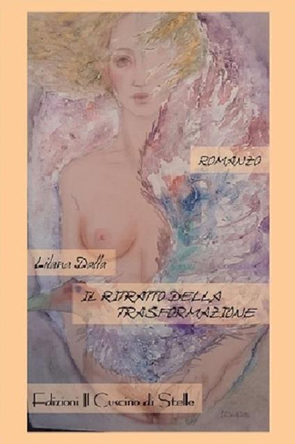 Il ritratto della trasformazione - Dalla Liliana - copertina
