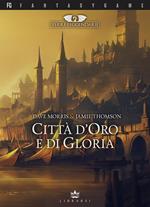 Città d'oro e di gloria. Terre leggendarie. Vol. 2