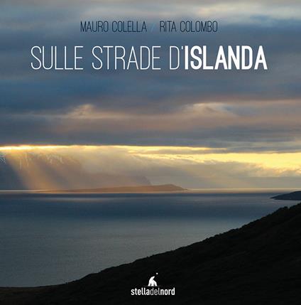 Sulle strade d'Islanda - Mauro Colella,Rita Colombo - copertina