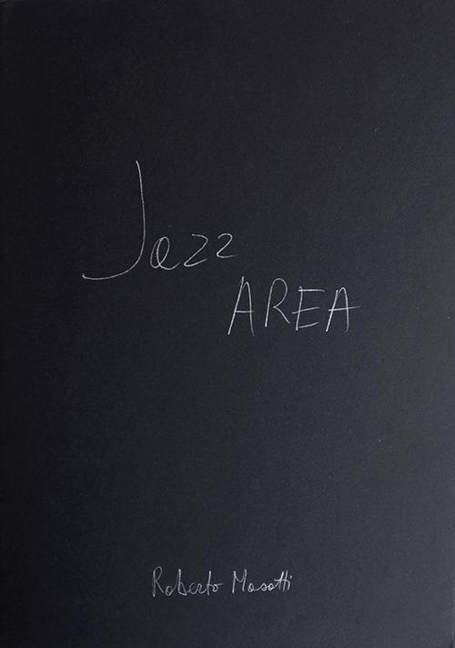 Jazz area. Ediz. illustrata - Roberto Masotti,Roberto Valentino,Stefano Zenni - copertina