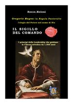 Il sigillo del comando. Gregorio Magno: la «Regula Pastoralis», l'elogio del potere nel nome di Dio