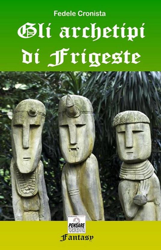 Gli archetipi di Frigeste - Fedele Cronista - copertina