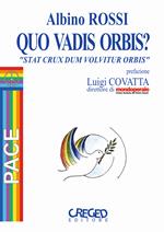 Quo vadis orbis? «Stat crux dum volvitur orbis»