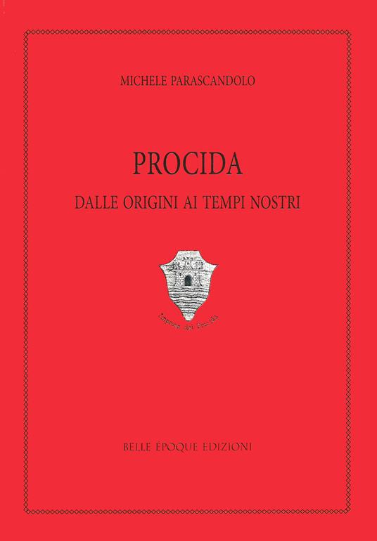 Procida dalle origini ai tempi nostri - Michele Parascandolo - copertina