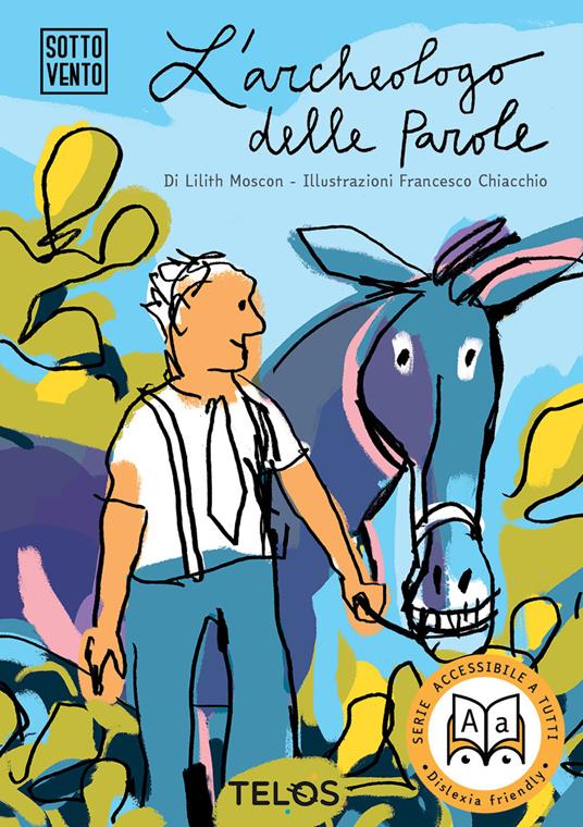 L'archeologo delle parole. Ediz. a caratteri grandi - Lilith Moscon - copertina