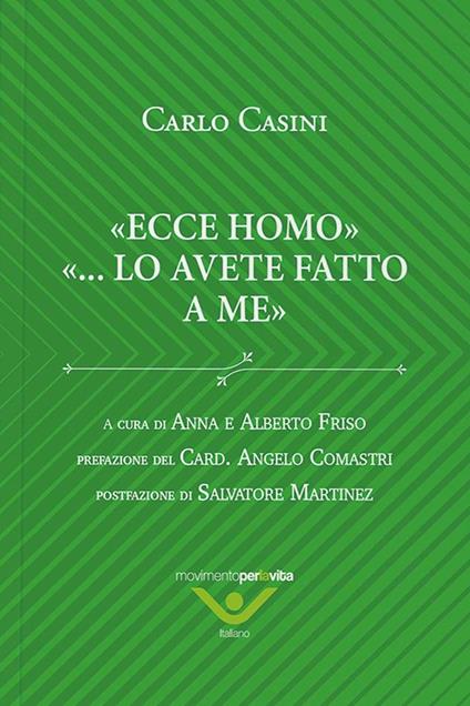 Ecce homo ...lo avete fatto a me - Carlo Casini - copertina