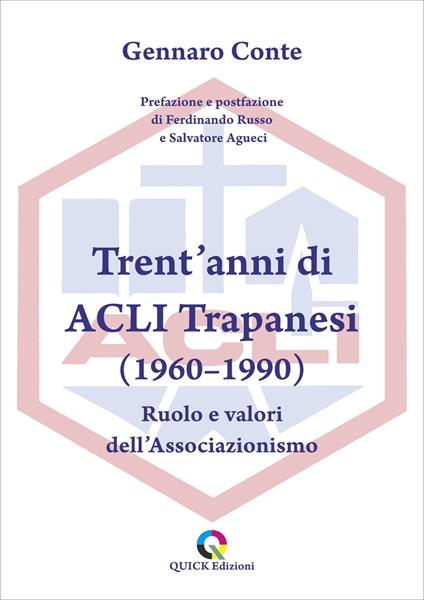 Trent'anni di ACLI Trapanesi (1960–1990). Ruolo e valori dell’Associazionismo - Gennaro Conte - copertina