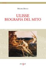 Ulisse. Biografia del mito