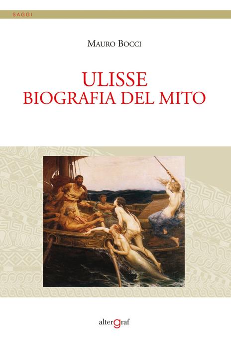 Ulisse. Biografia del mito - Mauro Bocci - 3