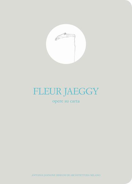 Opere su carta. Catalogo della mostra (Milano, 9 novembre-10 dicembre 2016). Ediz. italiana e inglese - Fleur Jaeggy - copertina