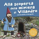 Alla scoperta della miniera di Villandro. Dorabella e il Norgg blu. Ediz. a colori