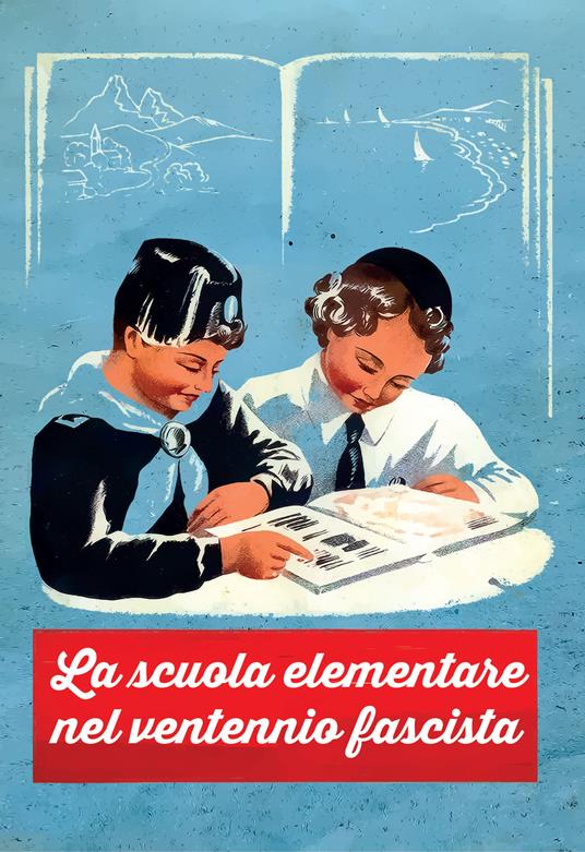 La scuola elementare nel ventennio fascista - copertina