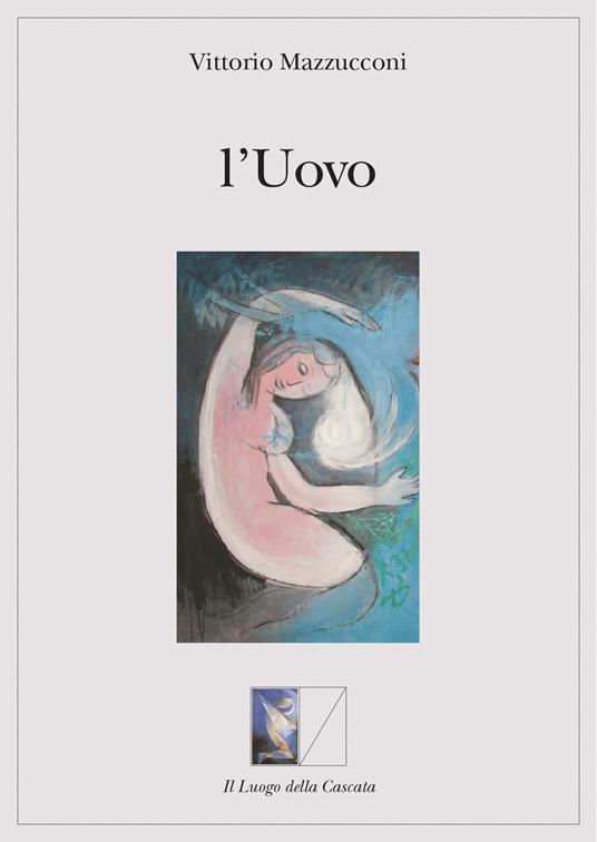 L' uovo - Vittorio Mazzucconi - copertina