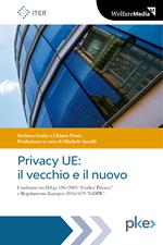 Privacy UE: il vecchio e il nuovo. Confronto tra dlgs 196/2003 codice privacy e regolamento europeo 2016/679 gdpr