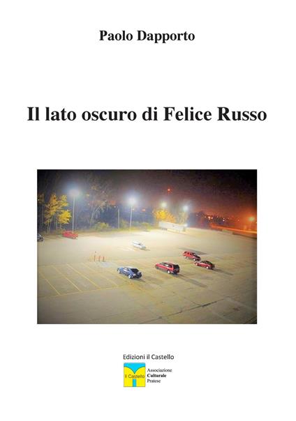 Il lato oscuro di Felice Russo - Paolo Dapporto - copertina