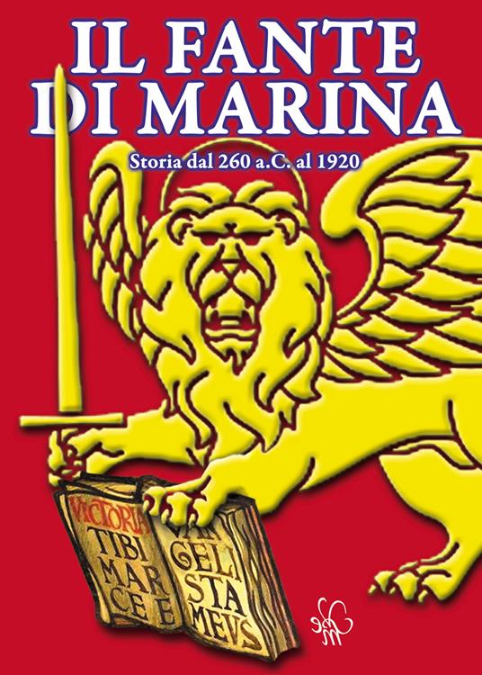 Il fante di marina. Storia dal 260 a.C. al 1920 - Sergio Iacuzzi - copertina