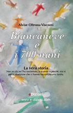 Biancaneve e i 700 nani. La vera storia