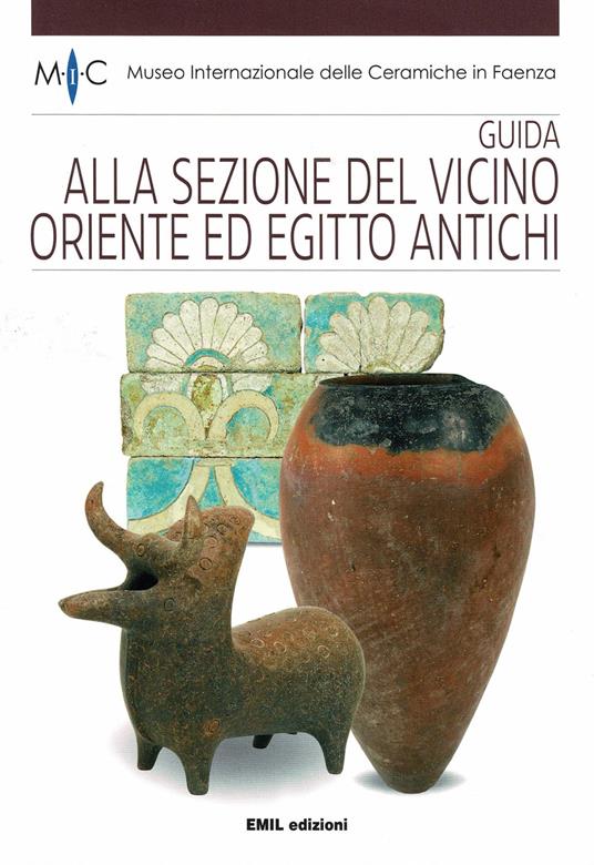 Guida alla sezione del vicino Oriente ed Egitto antichi. Ediz. italiana e inglese - Stefano Anastasio,Paola D'Amore,Federica Facchetti - copertina