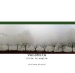 Valsesia. Oltre la soglia
