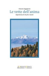 Le vette dell'anima. Esperienze di vita fra i monti - Simone Zagagnoni - copertina