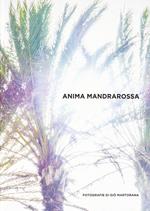 Anima mandrarossa. Con quaderno delle ricette