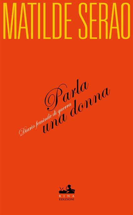 Parla una donna: diario femminile di guerra - Matilde Serao - ebook