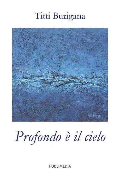 Profondo è il cielo - Titti Burigana - copertina