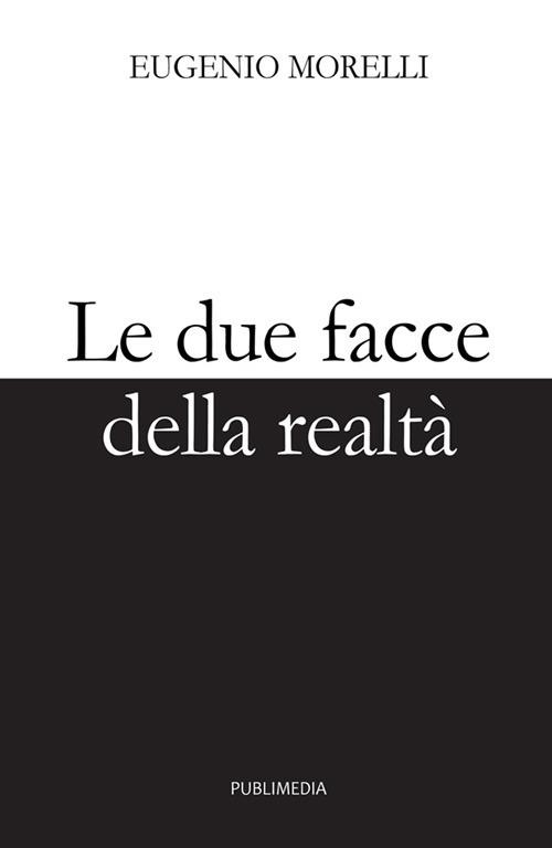 Le due facce della realtà - Eugenio Morelli - copertina