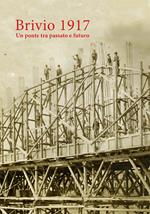 Brivio 1917. Un ponte tra passato e futuro