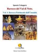 Barocco del Val di Noto. Ediz. illustrata. Vol. 1: Barocco del Val di Noto. Ediz. illustrata