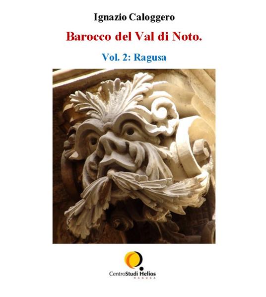 Barocco del Val di Noto. Ediz. illustrata. Vol. 2 - Ignazio Caloggero - ebook