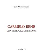 Carmelo Bene. Una bibliografia (1959-2018)