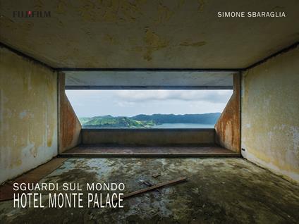 Sguardi sul mondo: Hotel Monte Palace - Simone Sbaraglia - copertina
