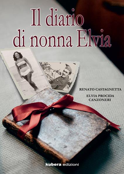 Il diario di nonna Elvia - Renato Castagnetta,Elvia Procida Canzoneri - copertina