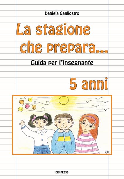 La stagione che prepara. Guida per l'insegnante - Daniela Gagliostro - copertina