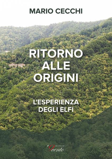 Ritorno alle origini. L'esperienza degli Elfi - Mario Cecchi - copertina