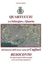 Quartucciu tra Selargius e Quartu, all'interno dell'area vasta di Cagliari. Resoconto dei rapporti imposti dalla geografia, nel secondo lungo dopoguerra