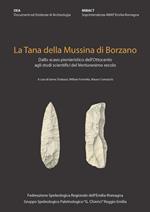 La Tana della Mussina di Borzano. Dallo scavo pionieristico dell'Ottocento agli studi scientifici del ventunesimo secolo