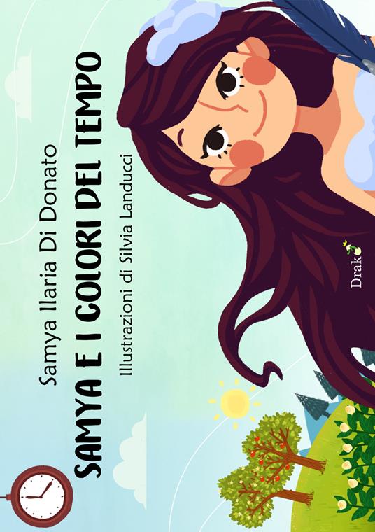 Samya e i colori del tempo. Ediz. illustrata - Samya Ilaria Di Donato - copertina