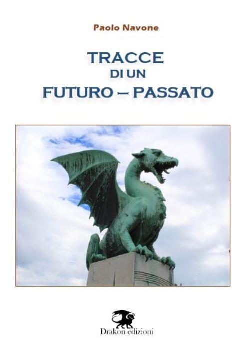 Tracce di un futuro-passato - Paolo Navone - copertina