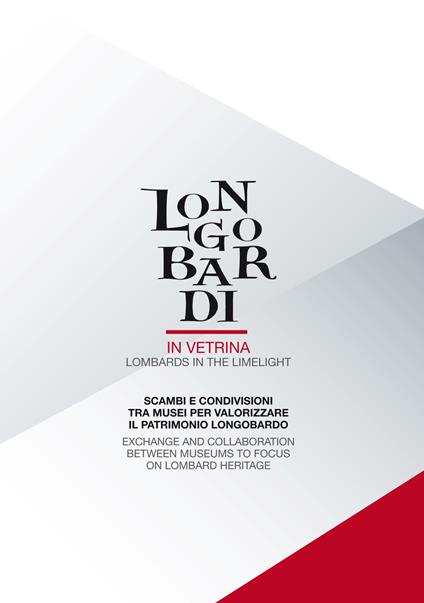 Longobardi in vetrina. Scambi e condivisioni tra musei per valorizzare il patrimonio Longobardo-Lombards in the limelight. Exchange and collaboration between museums to focus on lombard heritage - copertina