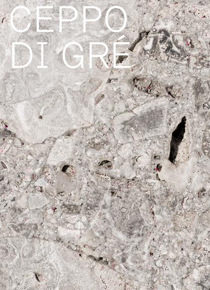 Ceppo di Gré. Pietre originali della bergamasca - Grazia Signori - copertina