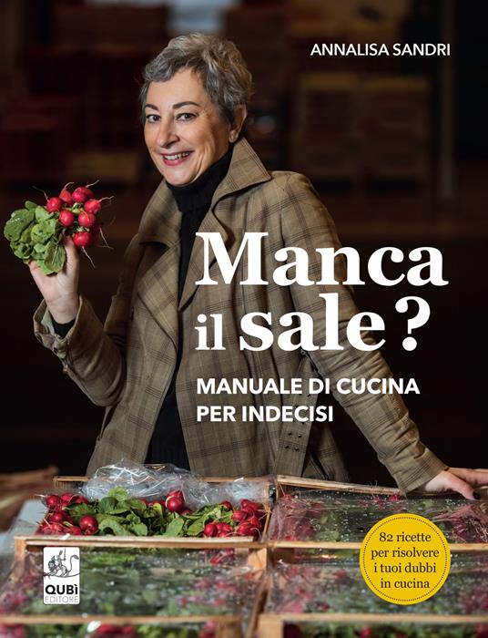 Manca il sale? Manuale di cucina per indecisi - Annalisa Sandri - copertina