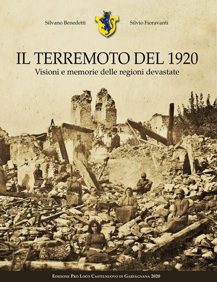 Il terremoto del 1920. Visioni e memorie delle regioni devastate - Silvano Benedetti,Silvio Fioravanti - copertina