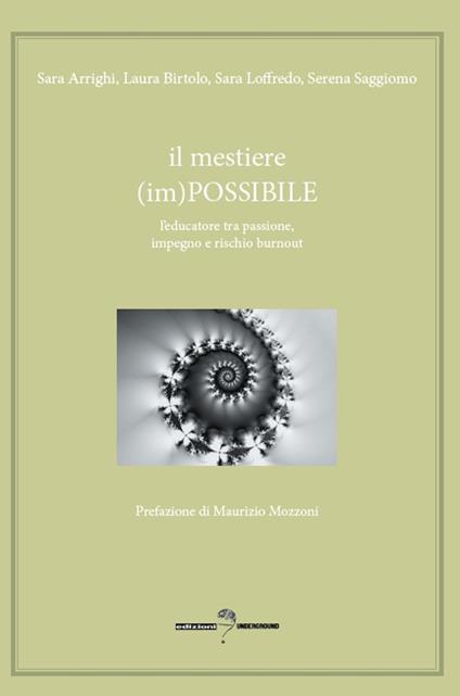 Il mestiere (im)possibile. L'educatore tra passione, impegno e rischio burnout - Sara Arrighi,Laura Birtolo,Sara Loffredo - copertina
